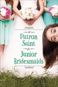 Cover: A Patron Saint for Junior Bridesmaids - Roaring Brook Press