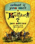 Cover: What If You Met a Knight? - Roaring Brook Press