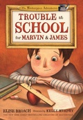 Cover: Trouble at School for Marvin & James - Henry Holt and Co. (BYR)