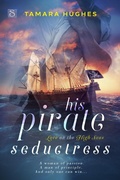 Cover: His Pirate Seductress - Entangled: Scandalous