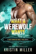 Cover: What a Werewolf Wants - Entangled: Covet