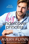 Cover: His Undercover Princess - Entangled: Indulgence