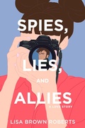 Cover: Spies, Lies, and Allies: A Love Story - Entangled: Teen