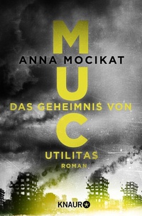 Abbildung von: MUC - Das Geheimnis von Utilitas - Knaur