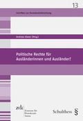 Cover: Politische Rechte f&uuml;r Ausl&auml;nderinnen und Ausl&auml;nder? - Schulthess Juristische Medien
