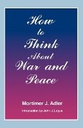 Cover: How to Think About War and Peace - Fordham University Press