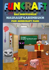 Abbildung von: Funcraft - Das inoffizielle Hausaufgabenbuch für Minecraft Fans - BoD - Books on Demand