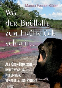Abbildung von: Wo der Brüllaffe zum Frühstück schreit ... - BoD - Books on Demand