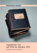 Cover: Gretchen Kahn. Tageb&uuml;cher von Juli 1905 bis Oktober 1915 - verlag regionalkultur