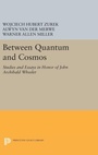 Cover: Between Quantum and Cosmos - Princeton University Press