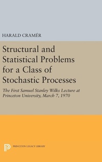 Enlarge image Cover: Structural and Statistical Problems for a Class of Stochastic Processes - Princeton University Press