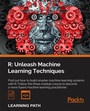 Cover: R: Unleash Machine Learning Techniques - Packt Publishing