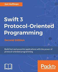 Enlarge image Cover: Swift 3 Protocol-Oriented Programming - Second Edition - Packt Publishing