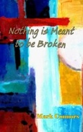 Cover: Nothing is Meant to be Broken - Stairwell Books
