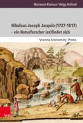 Cover: Nikolaus Joseph Jacquin (1727-1817) - ein Naturforscher (er)findet sich - Brill Deutschland