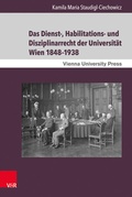 Cover: Das Dienst-, Habilitations- und Disziplinarrecht der Universit&auml;t Wien 1848-1938 - Brill Deutschland