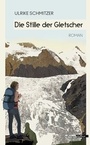 Cover: Die Stille der Gletscher - Edition Atelier