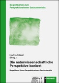 Cover: Die naturwissenschaftliche Perspektive konkret - Verlag Julius Klinkhardt