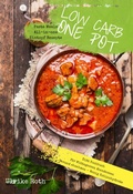 Cover: Low Carb One Pot Pasta Meals All-in-one Eintopf Rezepte Di&auml;t Kochbuch f&uuml;r Mittagessen Abendessen - BookRix