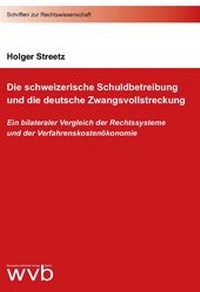 Abbildung von: Die schweizerische Schuldbetreibung und die deutsche Zwangsvollstreckung - wvb Wissenschaftlicher Verlag Berlin