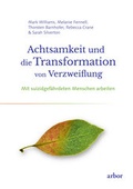 Cover: Achtsamkeit und die Transformation von Verzweiflung - Arbor