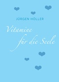 Cover: Vitamine f&uuml;r die Seele - J&uuml;rgen H&ouml;ller Academy