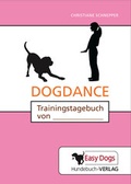 Cover: Hunde-Trainingstagebuch Dogdance - Easy Dogs
