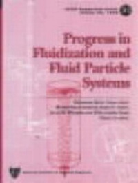 Enlarge image Cover: Progress in Fluidization and Fluid-Particle Systems - American Institute of Chemical Engineers