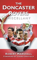 Cover: The Doncaster Rovers Miscellany - The History Press Ltd