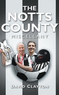 Cover: The Notts County Miscellany - The History Press Ltd