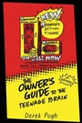 Cover: The Owner's Guide to the Teenage Brain - Derek Pugh