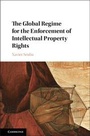 Cover: The Global Regime for the Enforcement of Intellectual Property Rights - Cambridge University Press