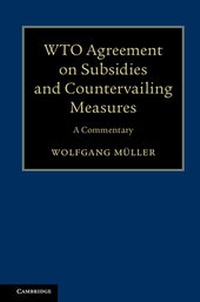Enlarge image Cover: WTO Agreement on Subsidies and Countervailing Measures - Cambridge University Press