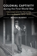Cover: Colonial Captivity during the First World War - Cambridge University Press