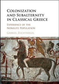 Enlarge image Cover: Colonization and Subalternity in Classical Greece - Cambridge University Press