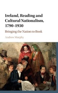 Cover: Ireland, Reading and Cultural Nationalism, 1790-1930 - Cambridge University Press