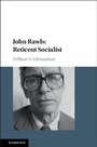 Cover: John Rawls: Reticent Socialist - Cambridge University Press