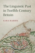 Cover: The Linguistic Past in Twelfth-Century Britain - Cambridge University Press