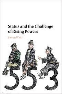 Enlarge image Cover: Status and the Challenge of Rising Powers - Cambridge University Press