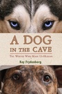 Cover: A Dog in the Cave - HMH Books for Young Readers