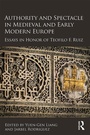 Cover: Authority and Spectacle in Medieval and Early Modern Europe - Routledge
