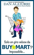 Cover: Solo un giro veloce da BuyMart? Impossibile... - Savvy Stories Books