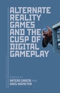 Cover: Alternate Reality Games and the Cusp of Digital Gameplay - Bloomsbury Academic USA