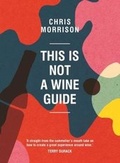 Cover: This Is Not a Wine Guide - Murdoch Books