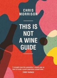 Enlarge image Cover: This Is Not a Wine Guide - Murdoch Books