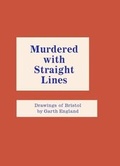 Cover: Murdered with Straight Lines - Redcliffe Press Ltd