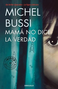 Cover of  Mama no dice la verdad / Mommy Isn't Telling the Truth - Debolsillo