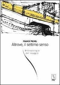 Abbildung von: Altrove, il settimo senso. Antropologia del viaggio - La via;MC Editrice
