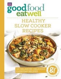 Abbildung von: Good Food Eat Well: Healthy Slow Cooker Recipes - BBC Digital