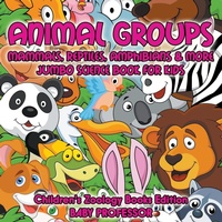 Abbildung von: Animal Groups (Mammals, Reptiles, Amphibians & More) - Baby Professor